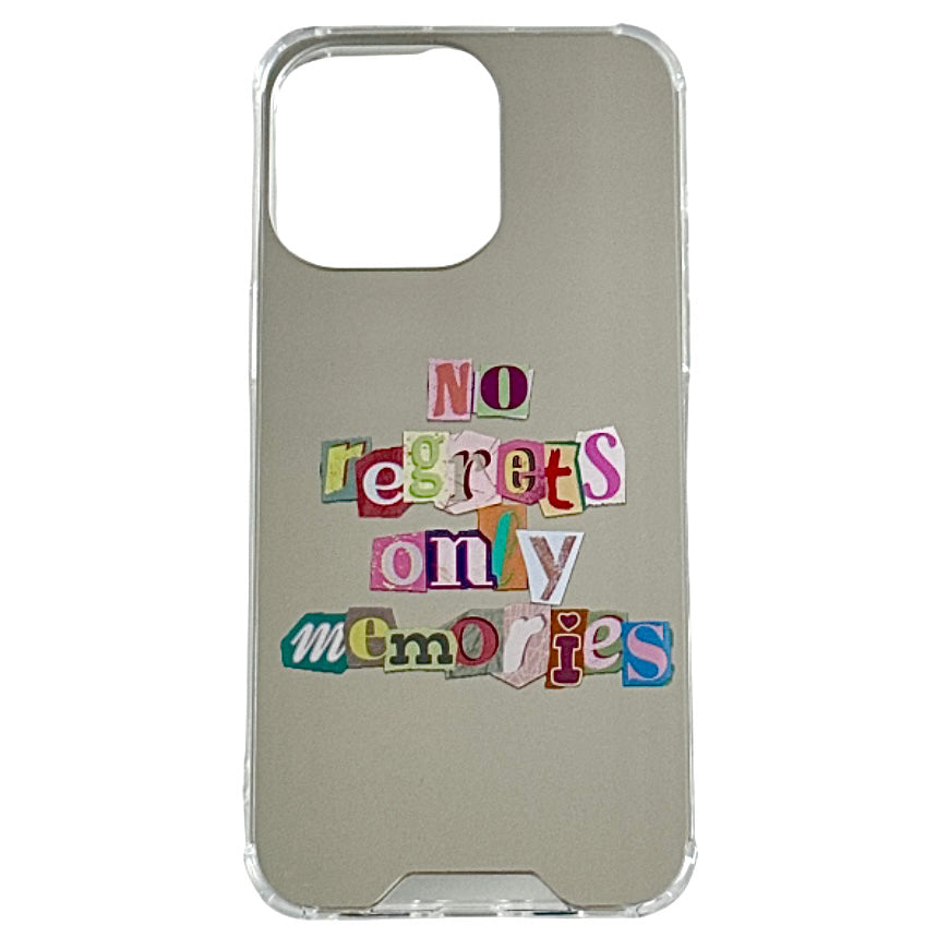 No Regrets Only Memories - Coque Miroir